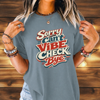 Sorry Can’t Vibe Check Bye T-Shirt
