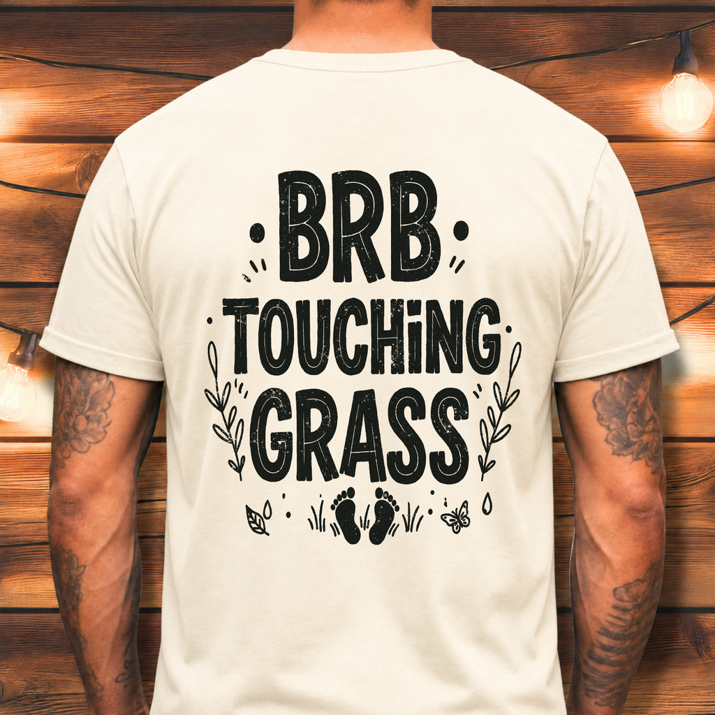 BRB Touching Grass T-Shirt