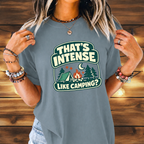 That’s Intense Like Camping T-Shirt