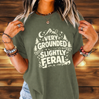 Very Grounded Slightly Feral T-Shirt