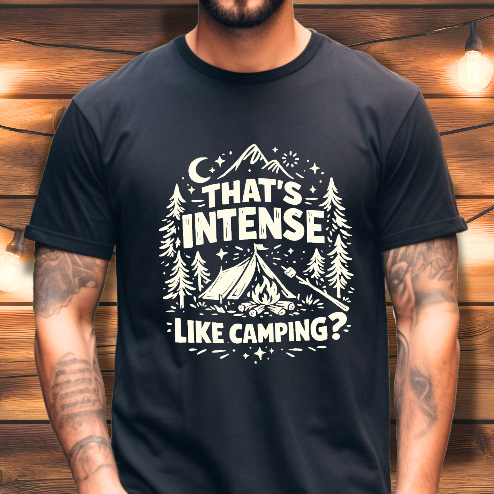 That’s Intense, Like Camping? T-Shirt