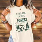 Find Me In The Forest T-Shirt