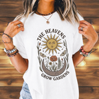 Heavens Grow Gardens T-shirt