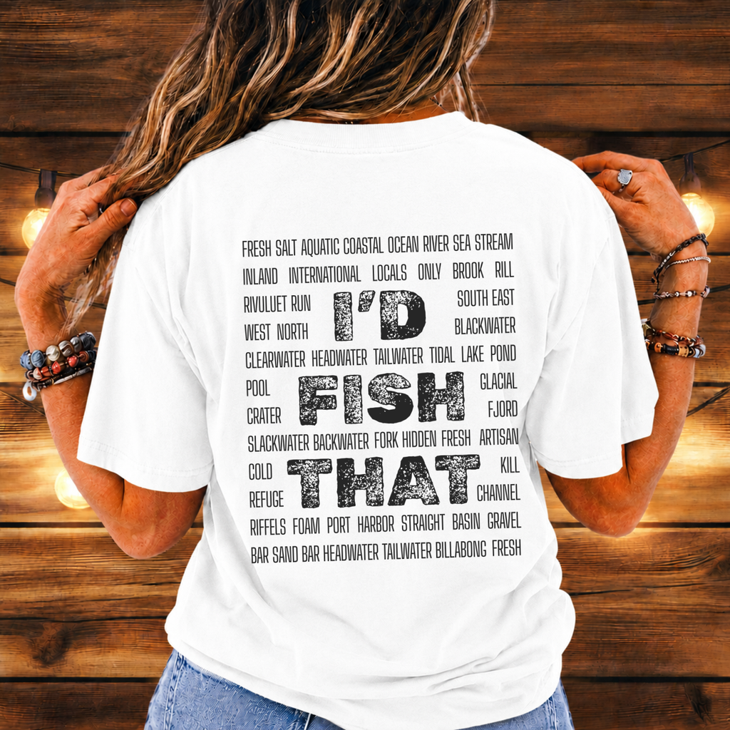 I'd Fish That T-shirt
