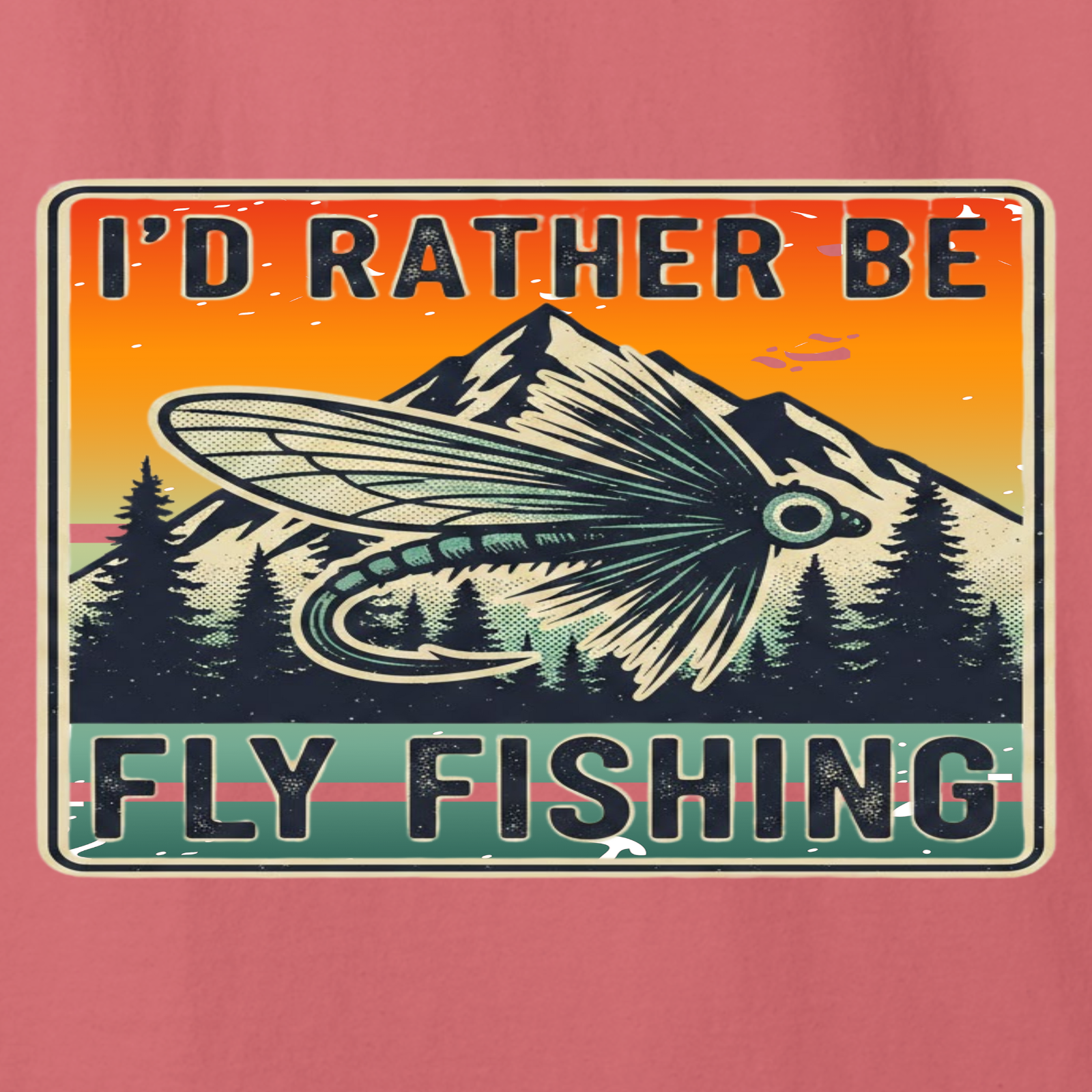 I’d Rather Be Fly Fishing Tee