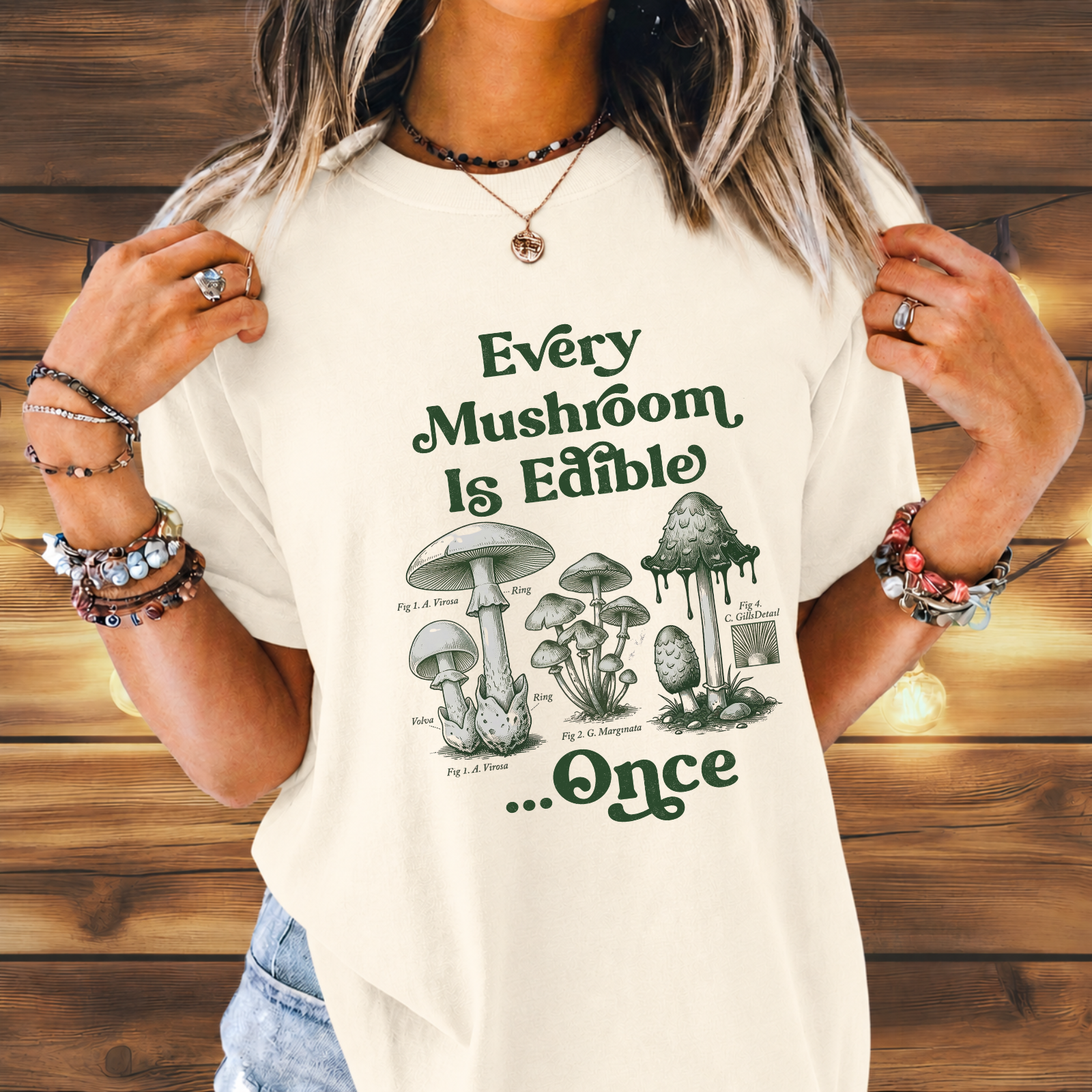 Every Mushroom Is Edible...Once T-shirt