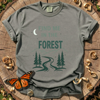 Find Me In The Forest T-Shirt