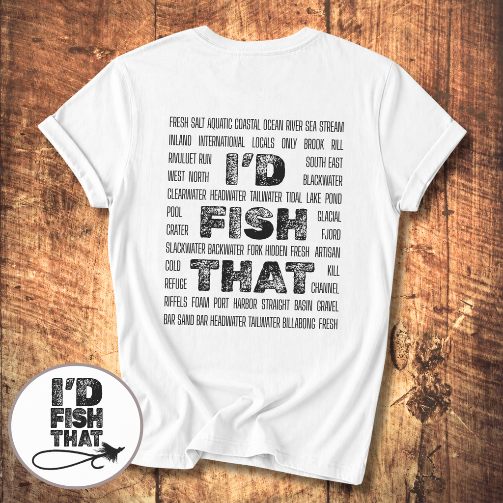 I'd Fish That T-shirt