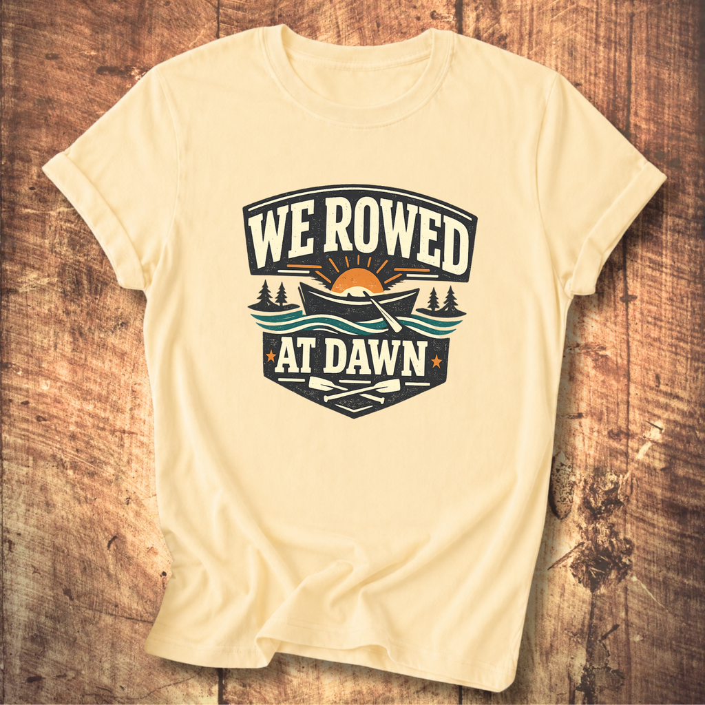 We Rowed At Dawn T-Shirt