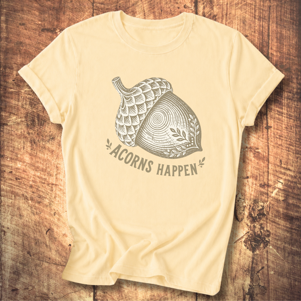 Acorns Happen T-shirt