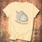 Acorns Happen T-shirt