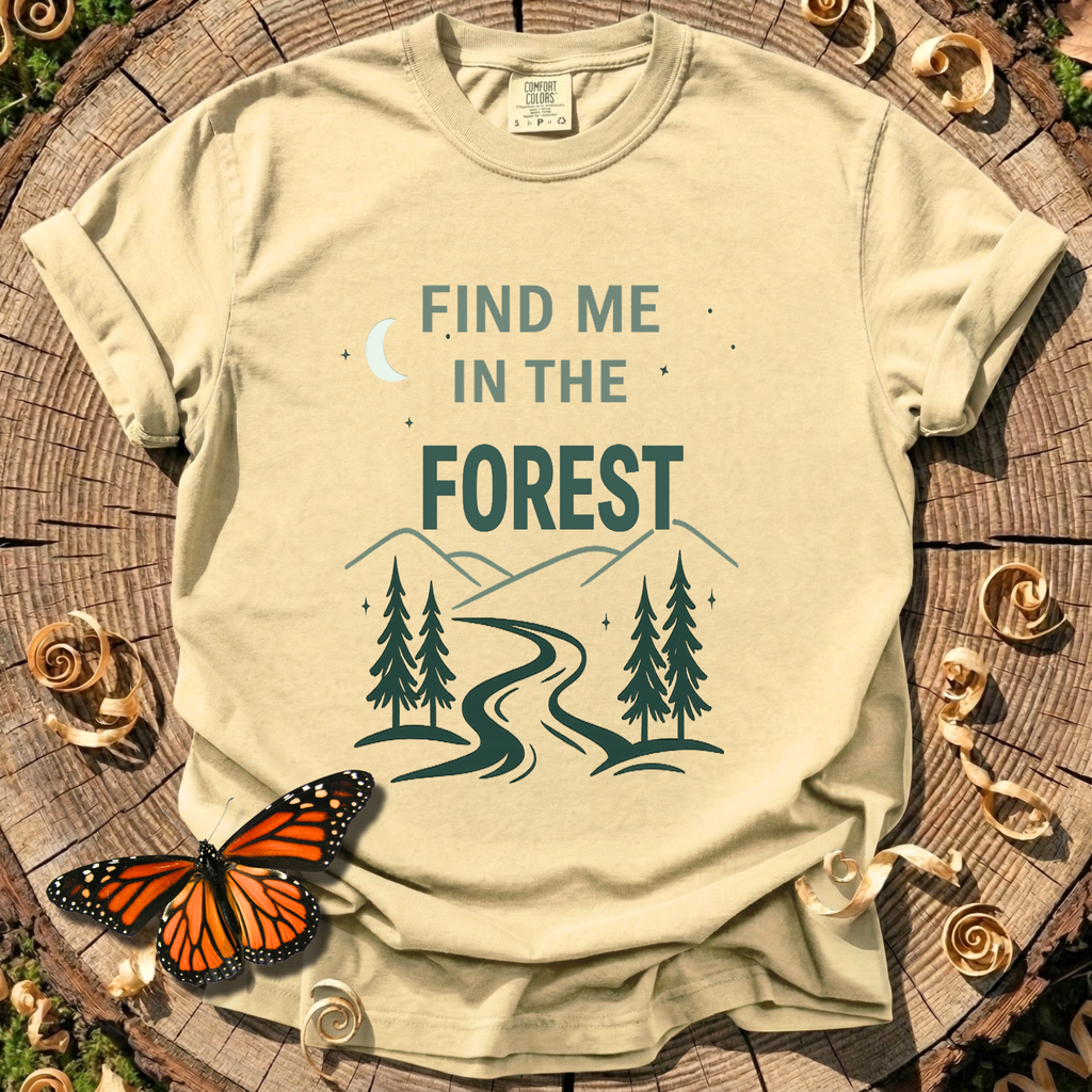 Find Me In The Forest T-Shirt