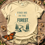 Find Me In The Forest T-Shirt