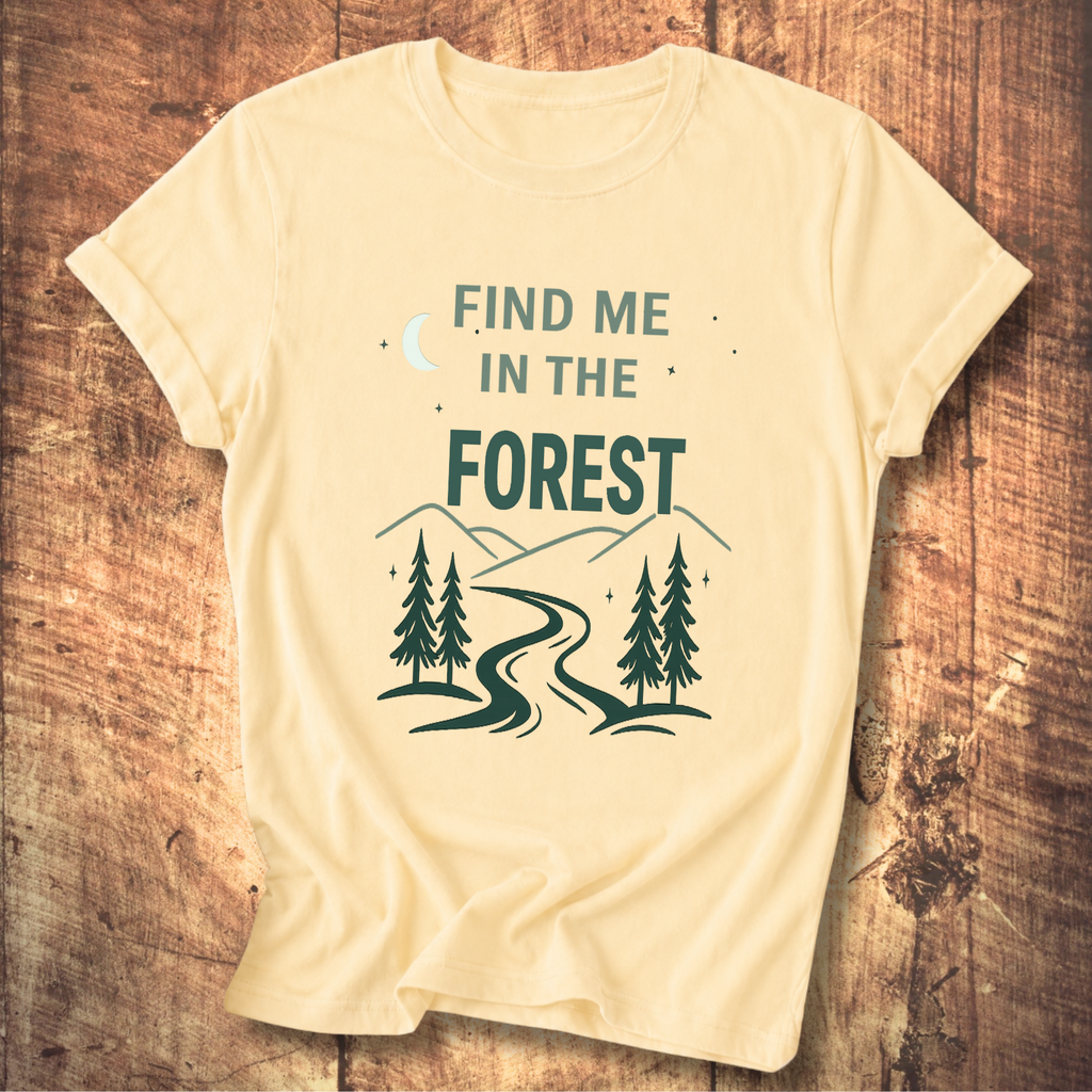 Find Me In The Forest T-Shirt