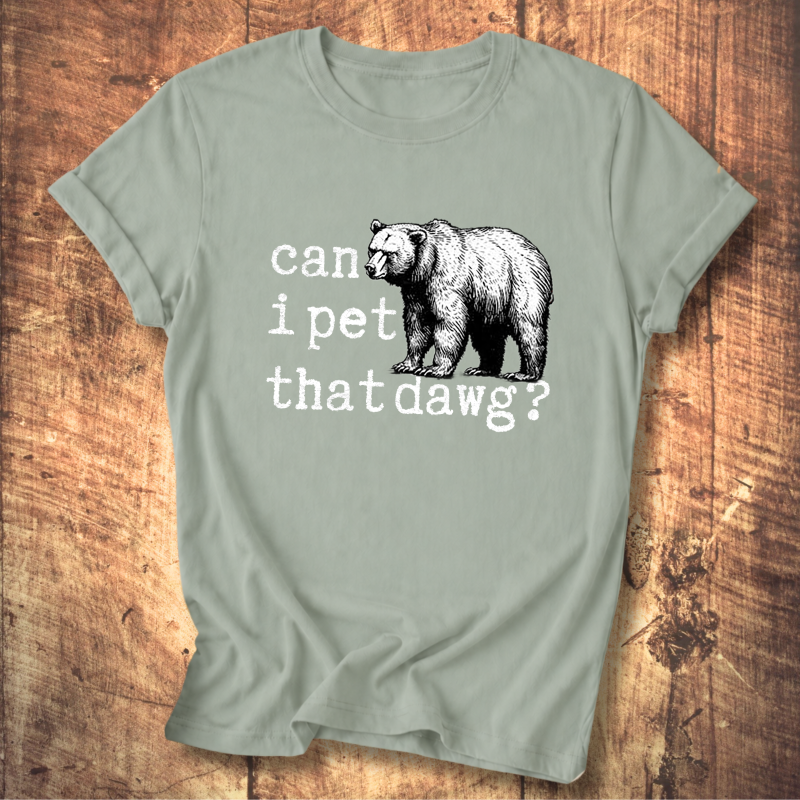 Can I Pet That Dawg? Bear Graphic T-Shirt