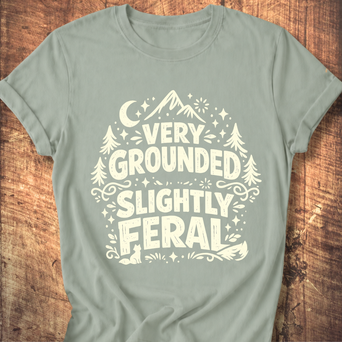 Very Grounded Slightly Feral Tee