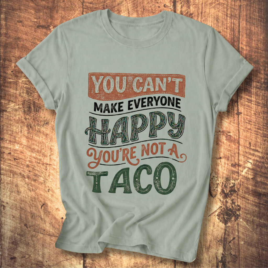 You're Not a Taco Tee