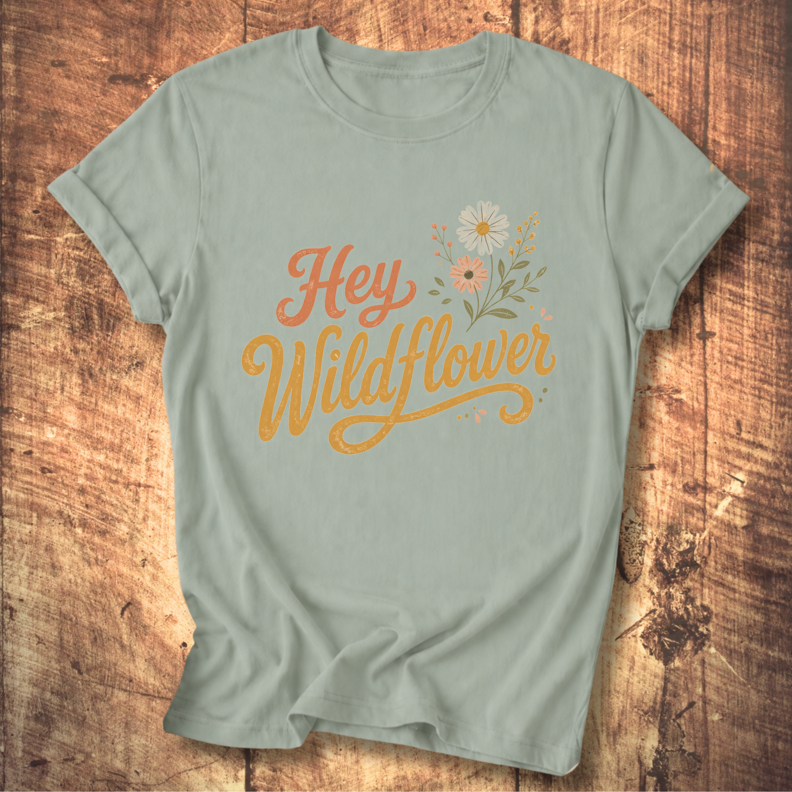 Hey Wildflower T-shirt