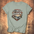 We Row At Dawn T-Shirt