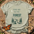 Find Me In The Forest T-Shirt