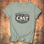 Just One More Cast T-Shirt
