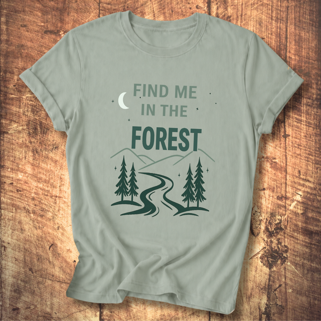 Find Me In The Forest T-Shirt
