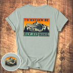 I’d Rather Be Fly Fishing Tee