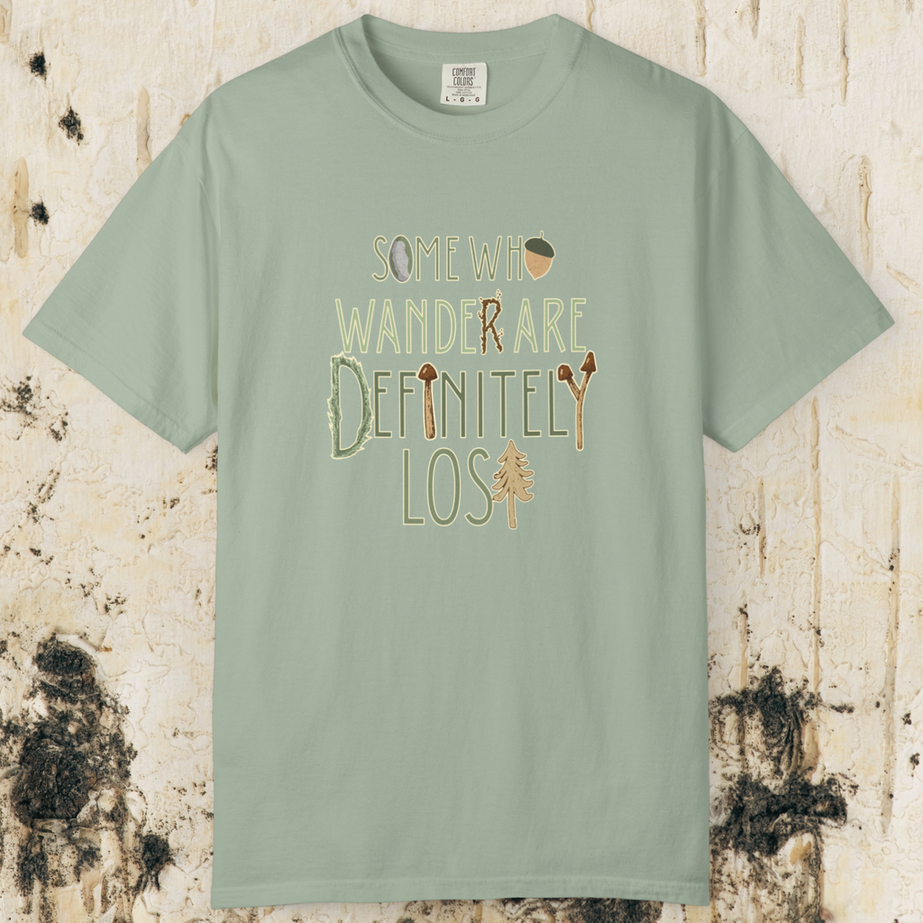 Some Who Wander Are Definitely Lost Tee