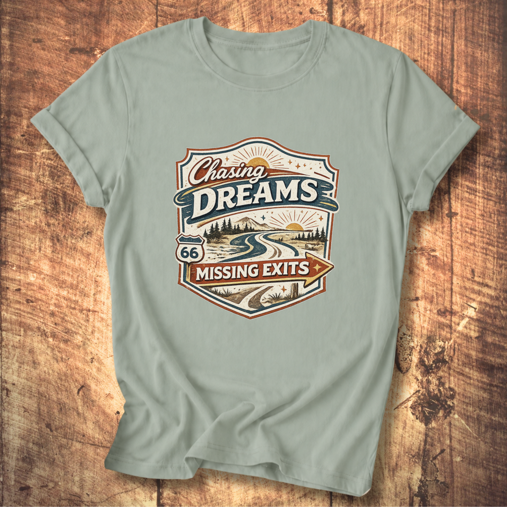 Chasing Dreams Missing Exits T-Shirt