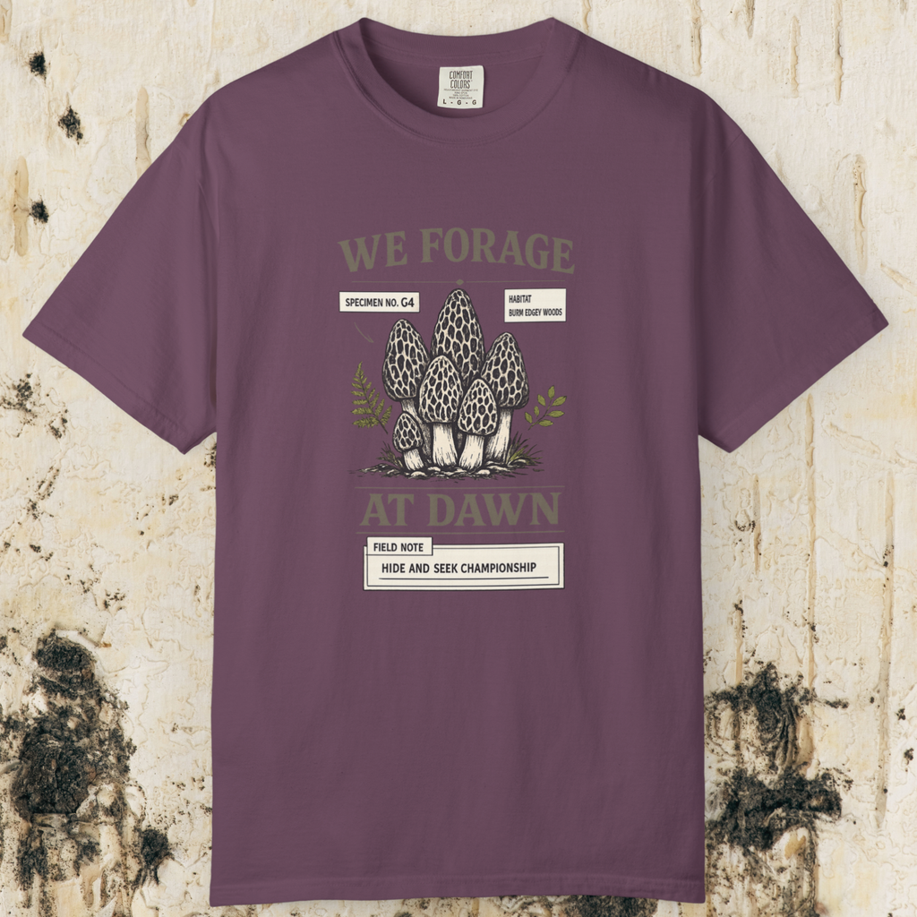 We Forage at Dawn T-Shirt