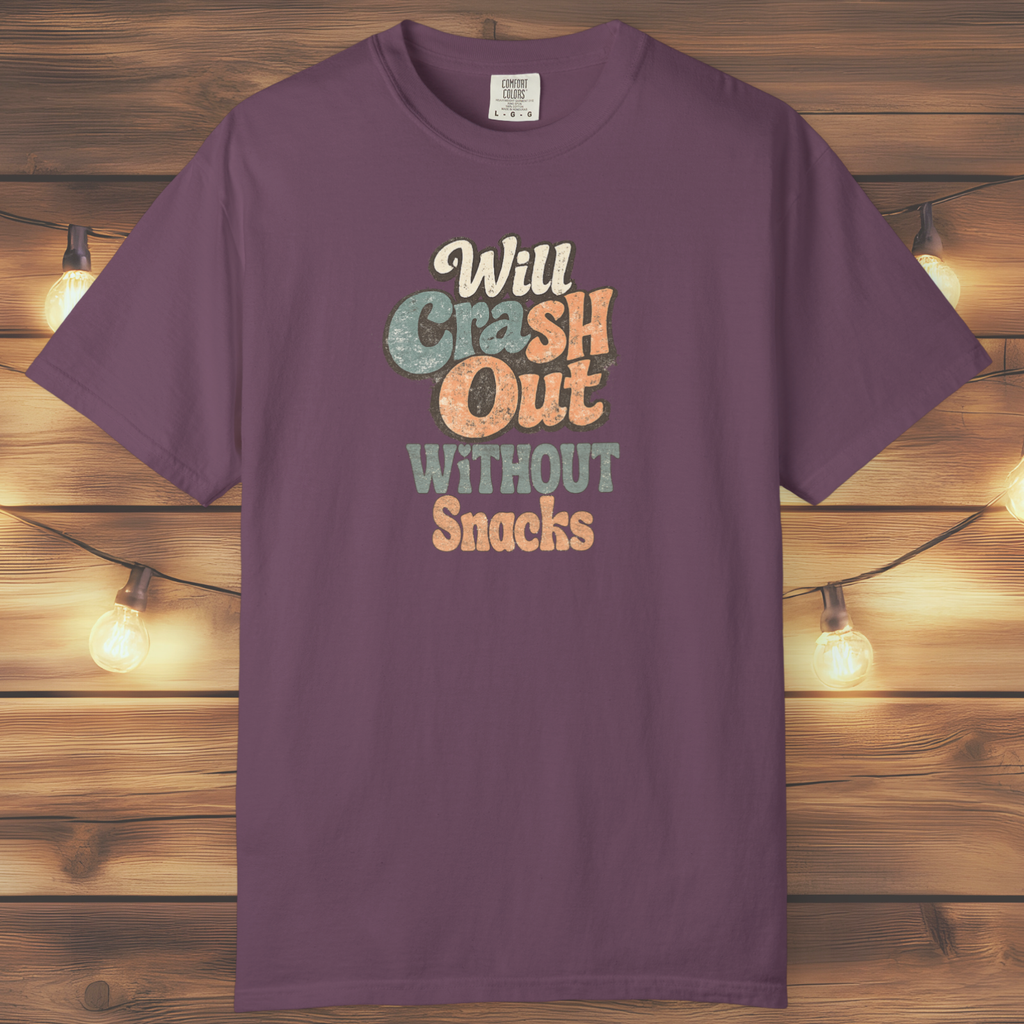 Will Crash Out Without Snacks T-Shirt