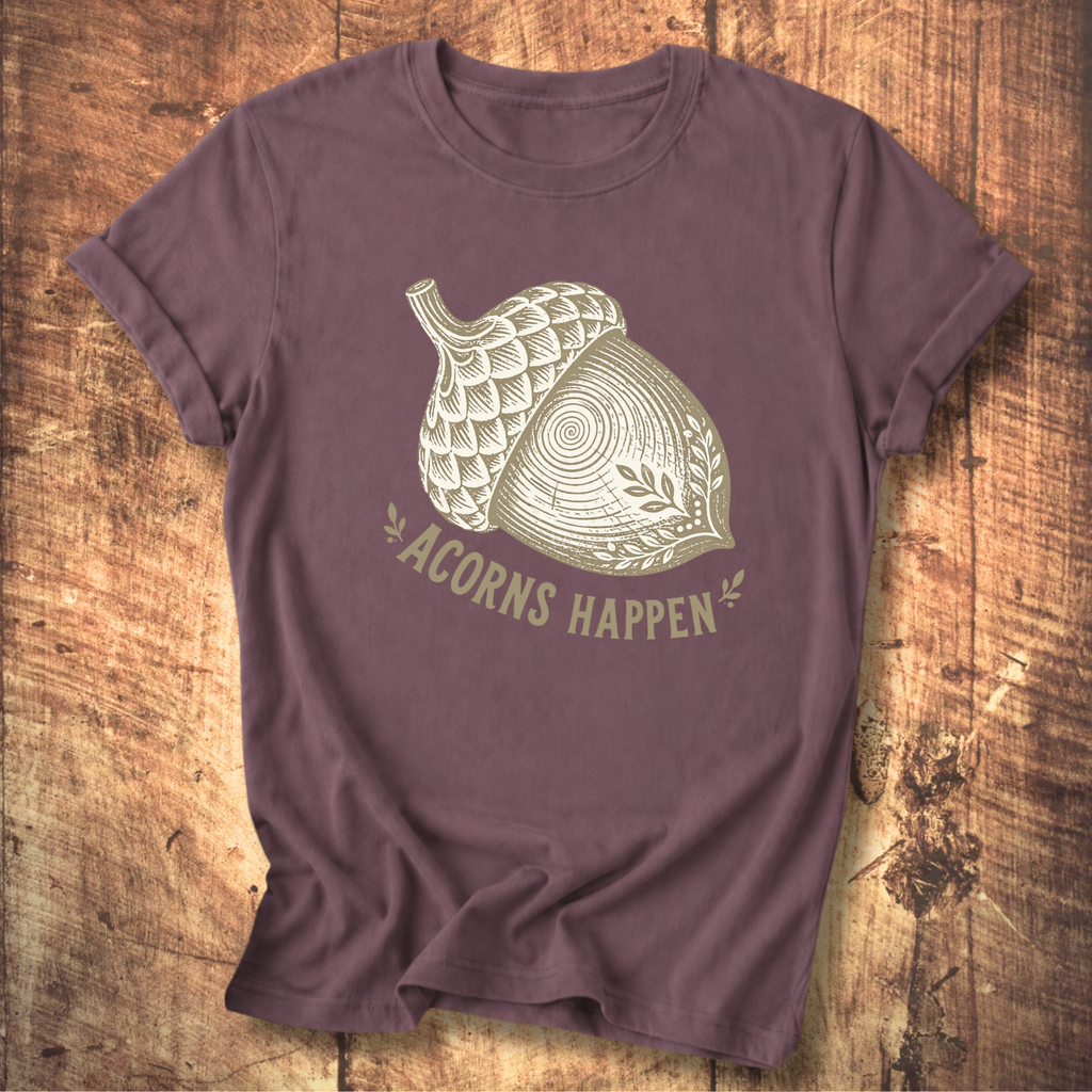 Acorns Happen T-shirt