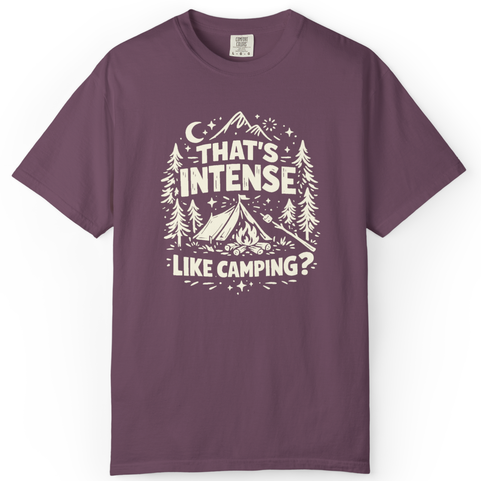 That’s Intense, Like Camping? T-Shirt
