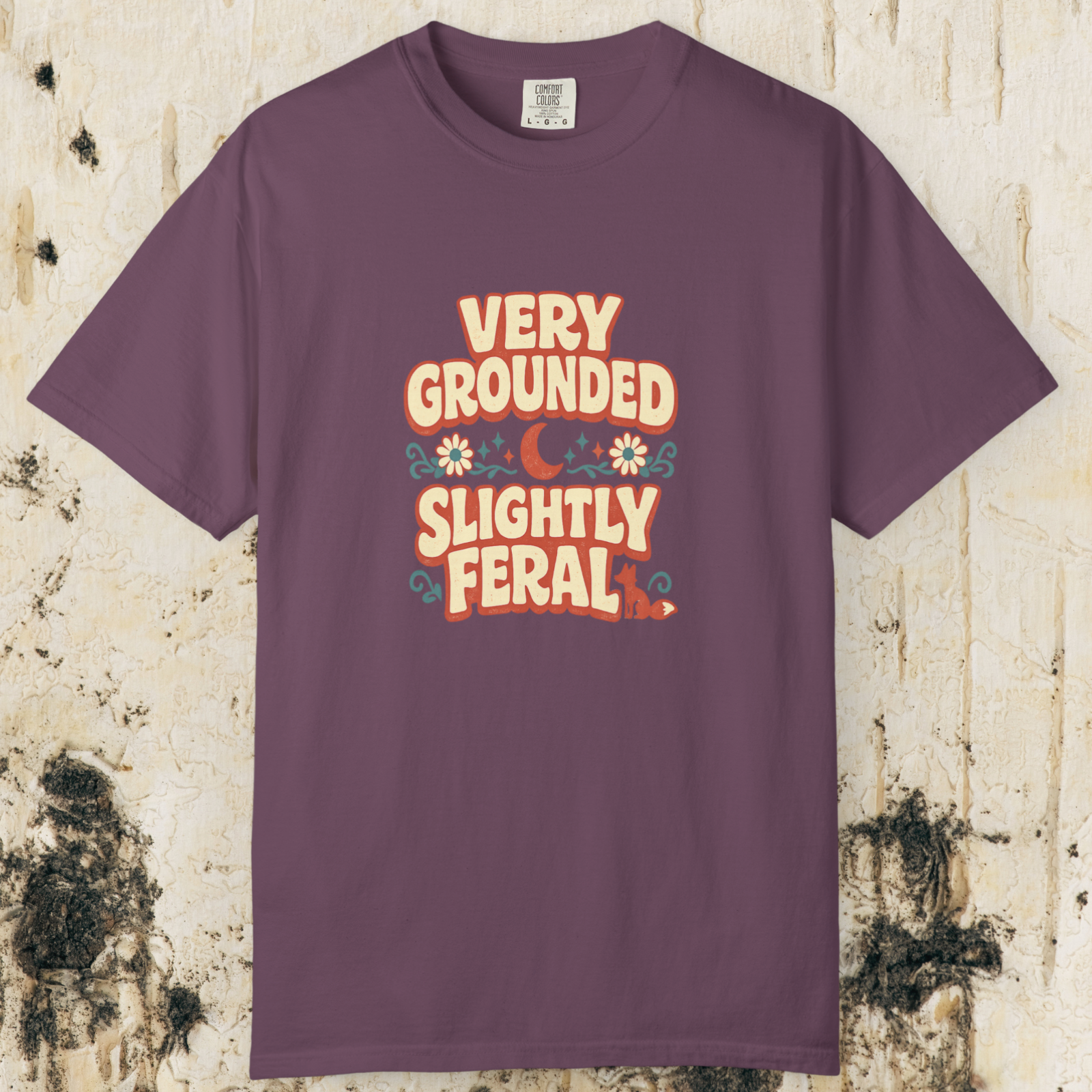 Very Grounded Slightly Feral T-Shirt