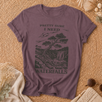 Pretty Sure I Need Waterfalls T-Shirt