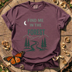 Find Me In The Forest T-Shirt