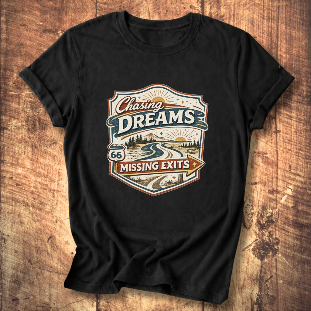 Chasing Dreams Missing Exits T-Shirt