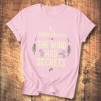 The Wind Had Secrets T-Shirt