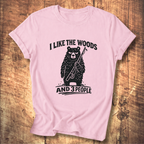 I Like the Woods and 3 People T-Shirt