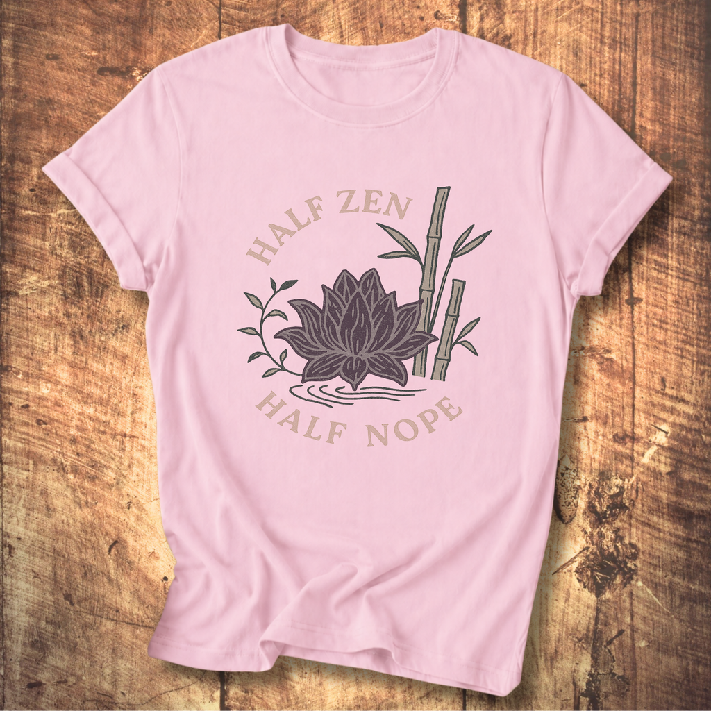 Half Zen Half Nope T-Shirt