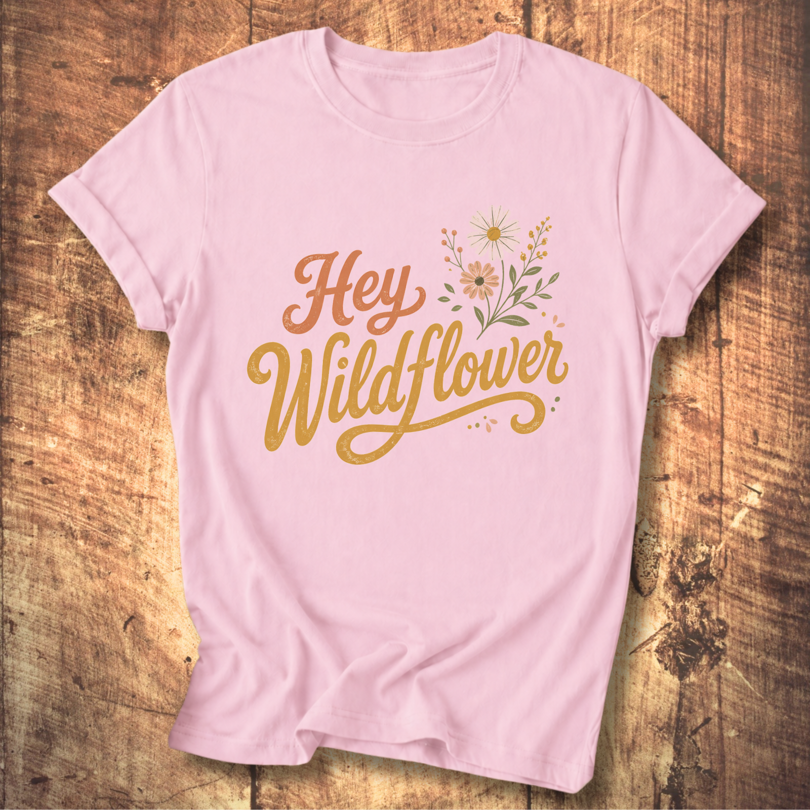 Hey Wildflower T-shirt