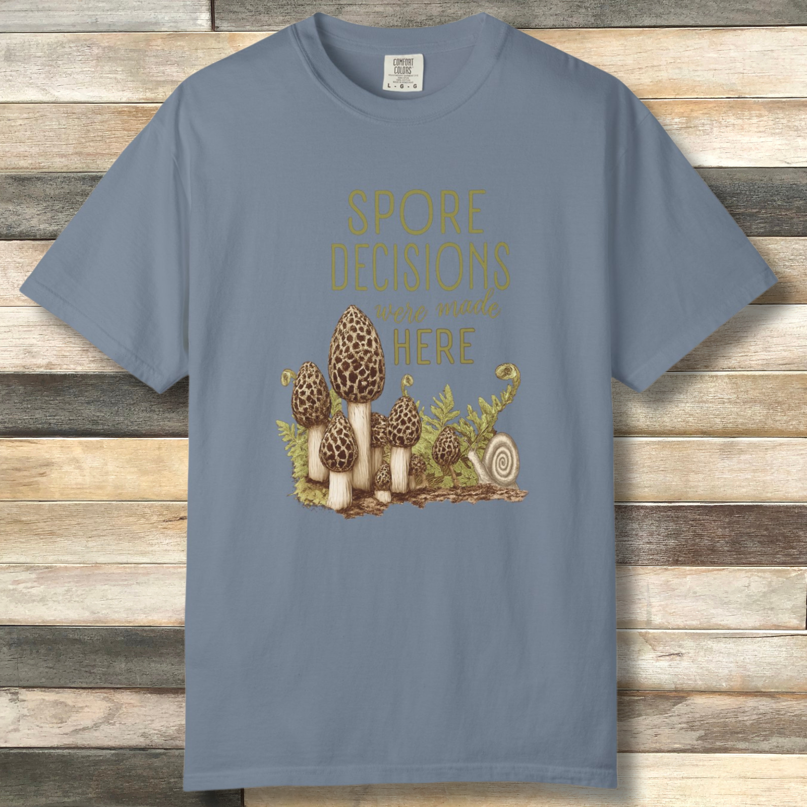 Spore Decisions Were Made Here Foraging Tee