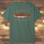 Fish Around Find Trout T-Shirt