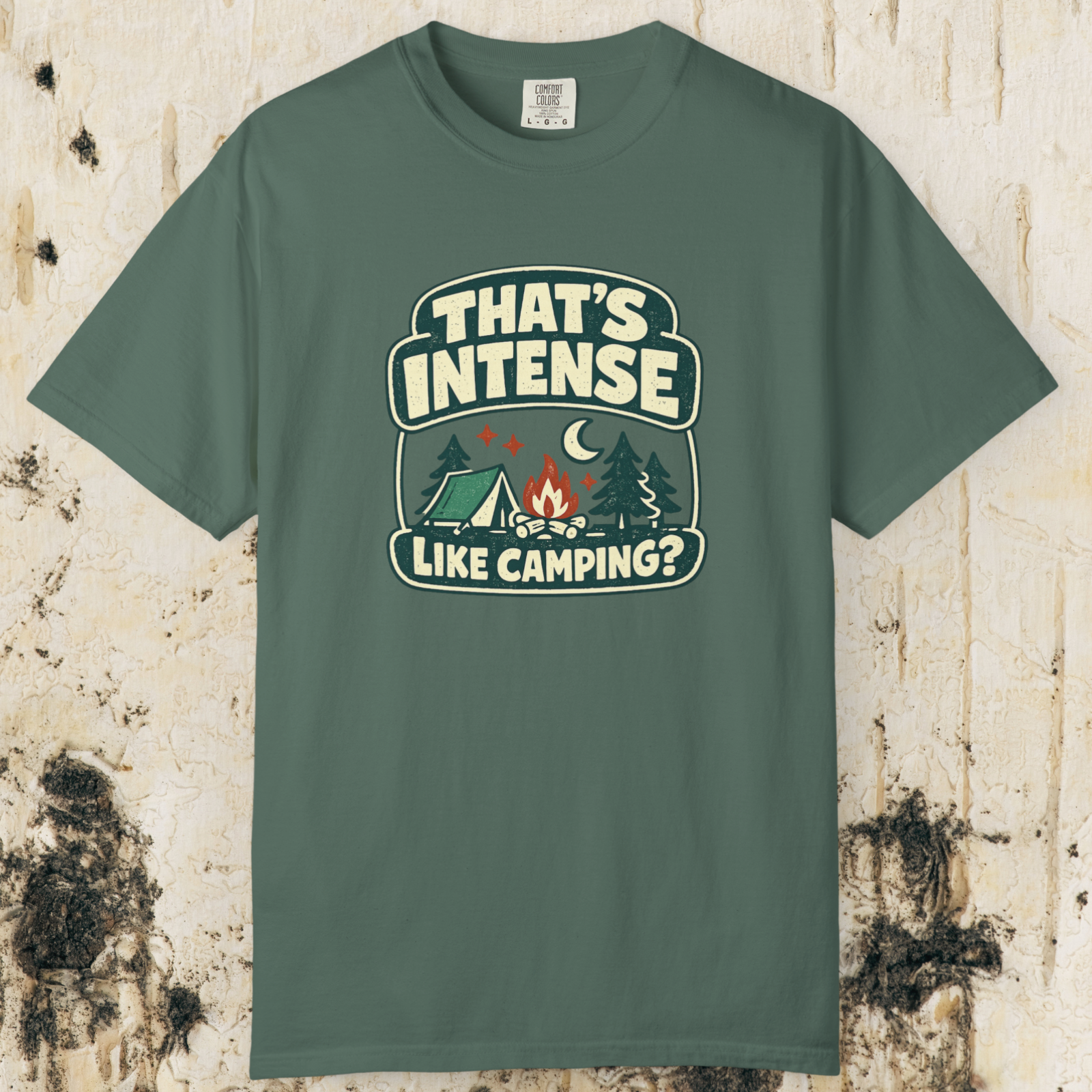 That’s Intense Like Camping T-Shirt
