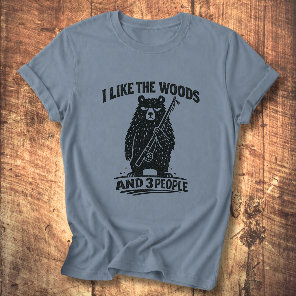 I Like the Woods and 3 People T-Shirt