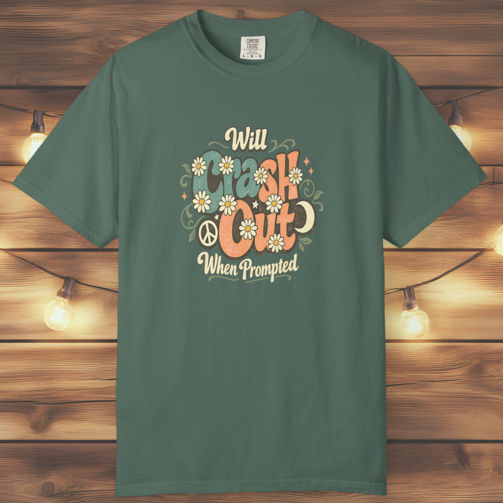 Will Crash Out When Prompted T-Shirt