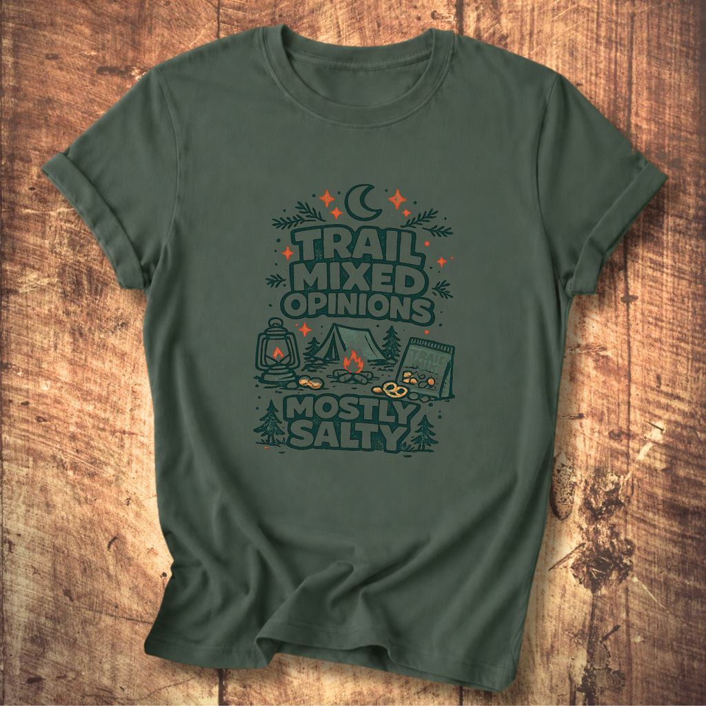 Trail Mixed Opinions, Mostly Salty T-Shirt