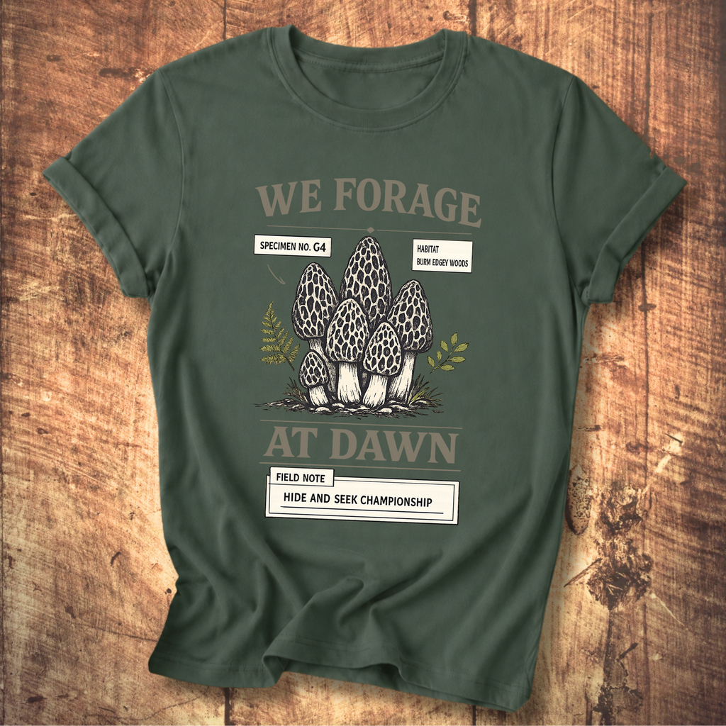 We Forage at Dawn T-Shirt