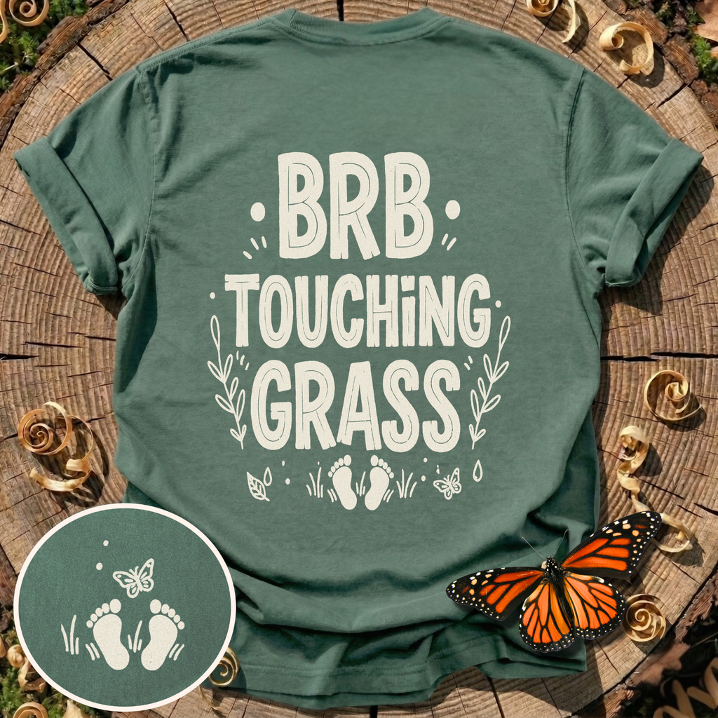 BRB Touching Grass T-Shirt