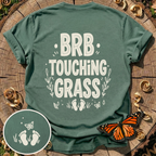BRB Touching Grass T-Shirt